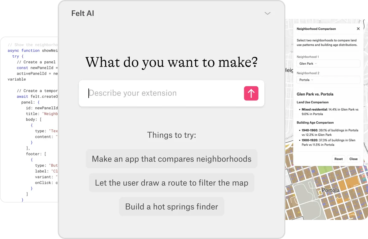 The Felt AI extension builder asking what to make, beside extension code and a neighborhood comparison panel on a map